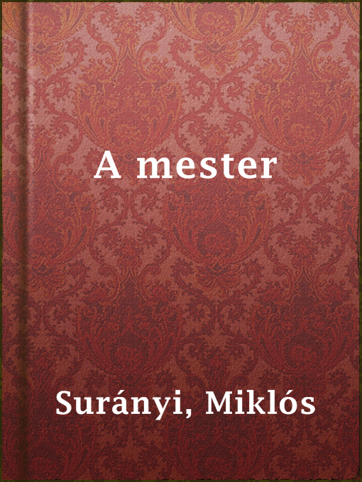 Title details for A mester by Miklós Surányi - Available